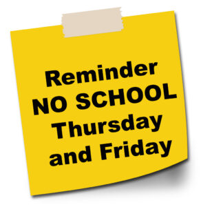 No school Thur and Fri