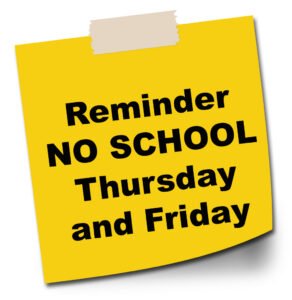 No school Thur and Fri